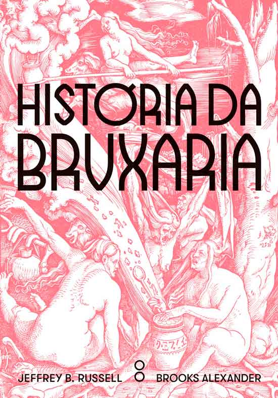 História Da Bruxaria: Feiticeiras, Hereges E Pagãs | Relançamento ...